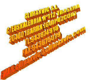 CLIMAXVIC S.L.
C/EUSKALERRIA N112 TRASERA
20400 IBARRA (GUIPUZCOA)
TL:943674918
FAX:943675079
EMAIL:climaxvic@climaxvic.com